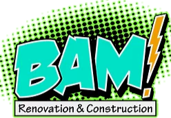 Bam Renovations and Construction Inc