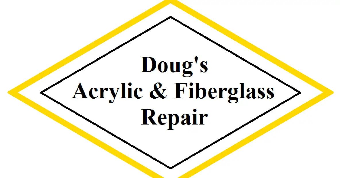 Doug's Acrylic & Fiberglass Repair